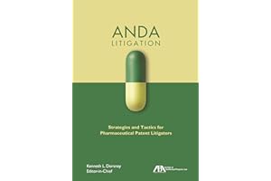ANDA Litigation: Strategies and Tactics for Pharmaceutical Patent Litigators