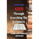 Knowing God Through Searching The scriptures