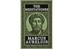 Philosophy of Marcus Aurelius - MEDITATIONS: Complete Edition with Focus Notes, Concept Maps, and Illustrations - A Guide to Stoic Classic
