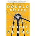 A Million Miles in a Thousand Years: How I Learned to Live a Better Story