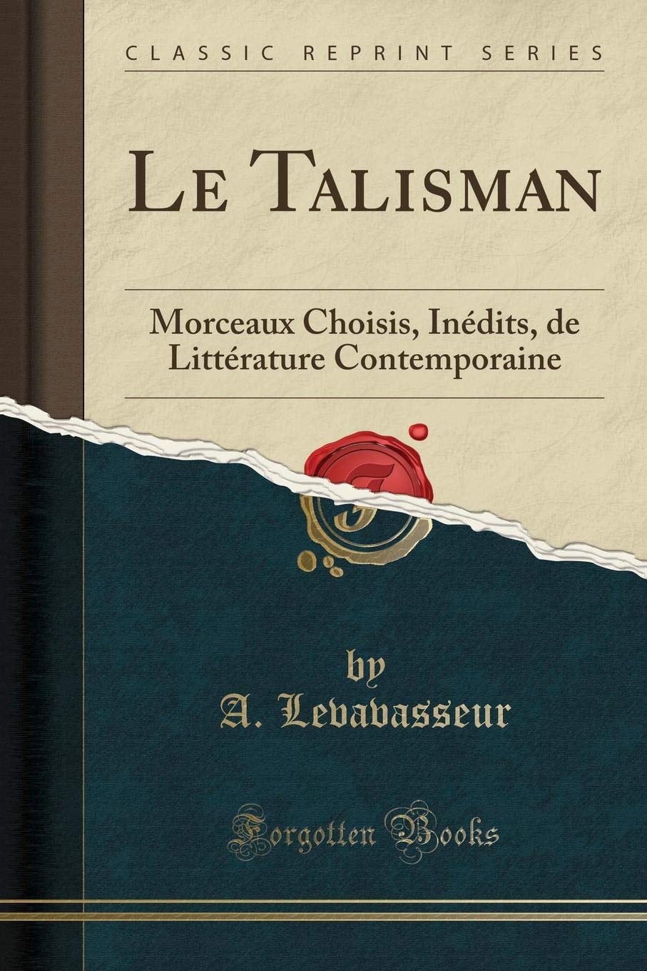 驚きの価格 Litterature De Inedits Choisis Morceaux Talisman Le Contemporaine Reprint Classic その他
