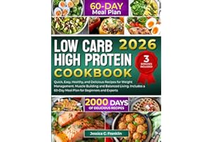 Low Carb High Protein Cookbook: 2000 Days of Quick, Easy, Healthy, and Delicious Recipes for Weight Management Muscle Buildin