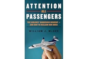 Attention All Passengers: The Airlines' Dangerous Descent—and How to Reclaim Our Skies