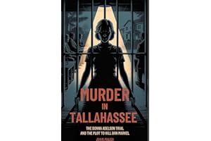 Murder in Tallahassee: The Donna Adelson Trial and the Plot to Kill Dan Markel (Trend Breakers)