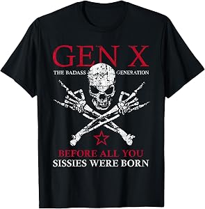 X Generation Before All You Sissie were Born Skull Rock Hand T-Shirt