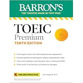 TOEIC Premium: 6 Practice Tests + Online Audio, Tenth Edition (Barron's Test Prep)