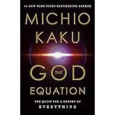 The God Equation: The Quest for a Theory of Everything