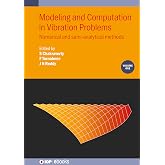 Modeling and Computation in Vibration Problems: Numerical and semi-analytical methods (Volume 1) (Iop eBooks)