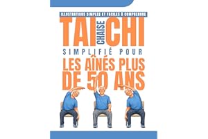 Chaise Tai Chi Simplifié pour les aînés Plus de 50 ans: Seulement 10 minutes par jour pour l'équilibre, la souplesse et le so