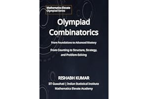Olympiad Combinatorics: Problem-Solving Strategies for Math Competitions (Mathematics Elevate Olympiad Series Book 4)