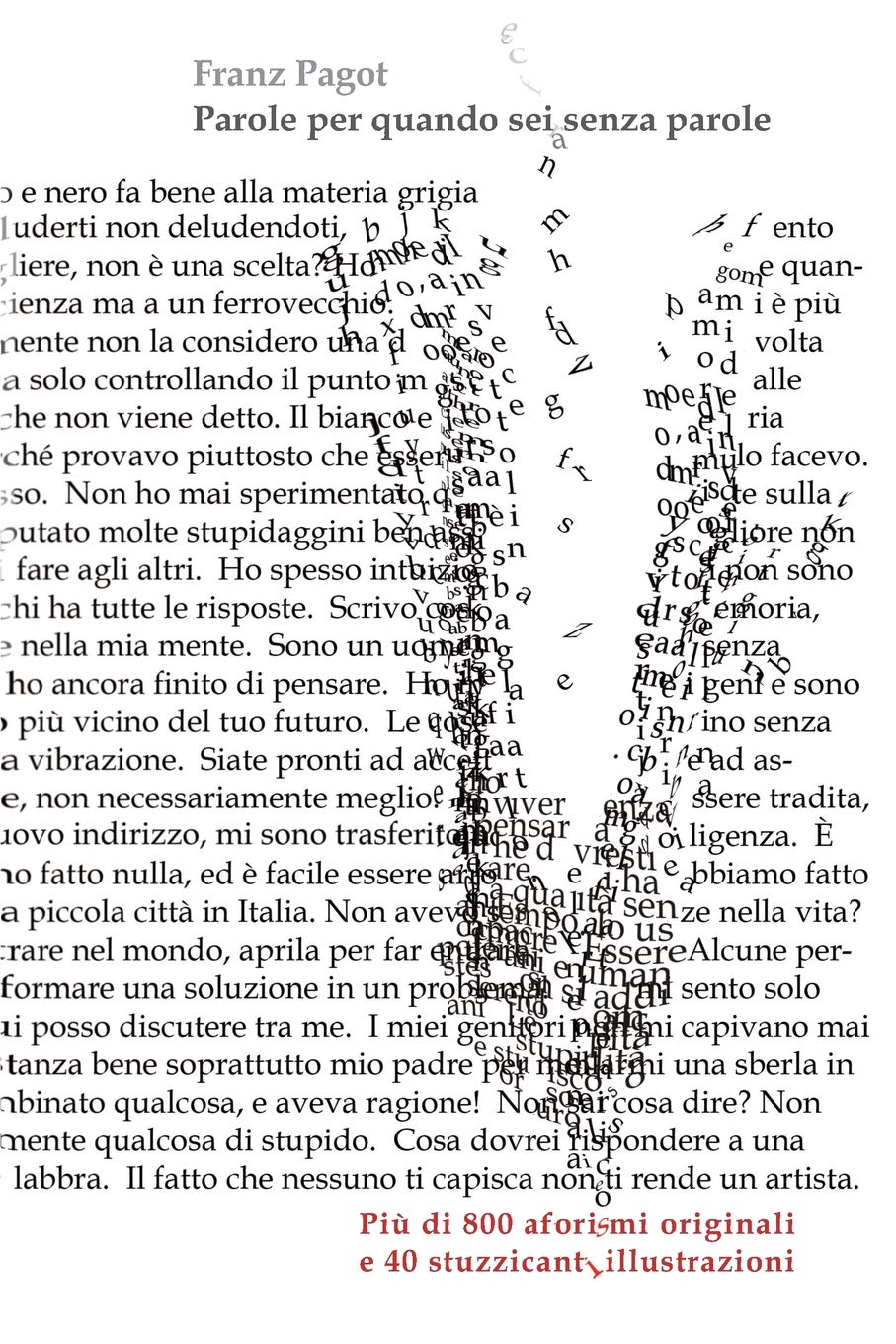 Amazon It Parole Per Quando Sei Senza Parole Piu Di 800 Aforismi Originali E 40 Stuzzicanti Illustrazioni Pagot Cav Franz De Martin Ms Cinzia Libri