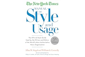 The New York Times Manual of Style and Usage, 5th Edition: The Official Style Guide Used by the Writers and Editors of the Wo