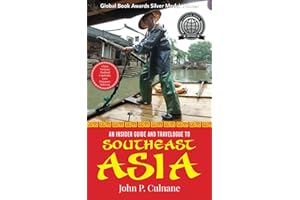 An Insider Guide and Travelogue to Southeast Asia