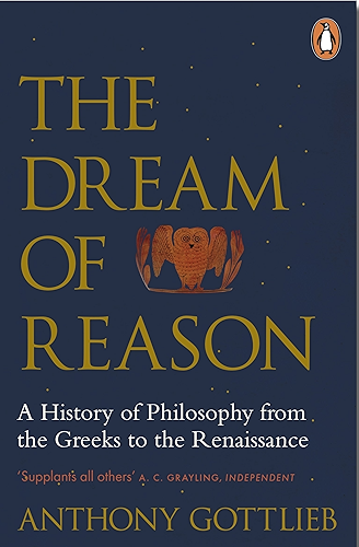 Download The Dream of Reason: A History of Western Philosophy from the Greeks to the Renaissance (English Edition) PDF