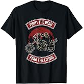 Fight THE Dead Fear THE Living Scary Zombies Zombie Scary T-Shirt