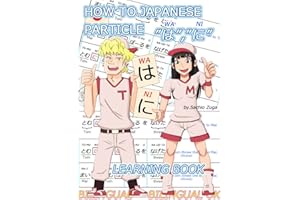 HOW TO JAPANESE PARTICLE " WA ", " NI " (LEARNINGBOOK : BILINGUAL)