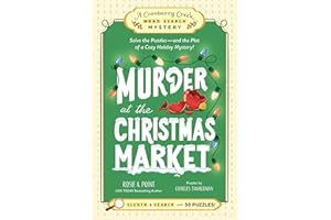 Murder at the Christmas Market: Book 5: Solve the Puzzles―and the Plot of a Cozy Holiday Mystery!