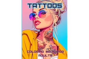 Tattoos Coloring Book For Adults: Relaxing And Stress-Relieving. Amazing Illustrations Of Beautiful, Confident Tattooed Women