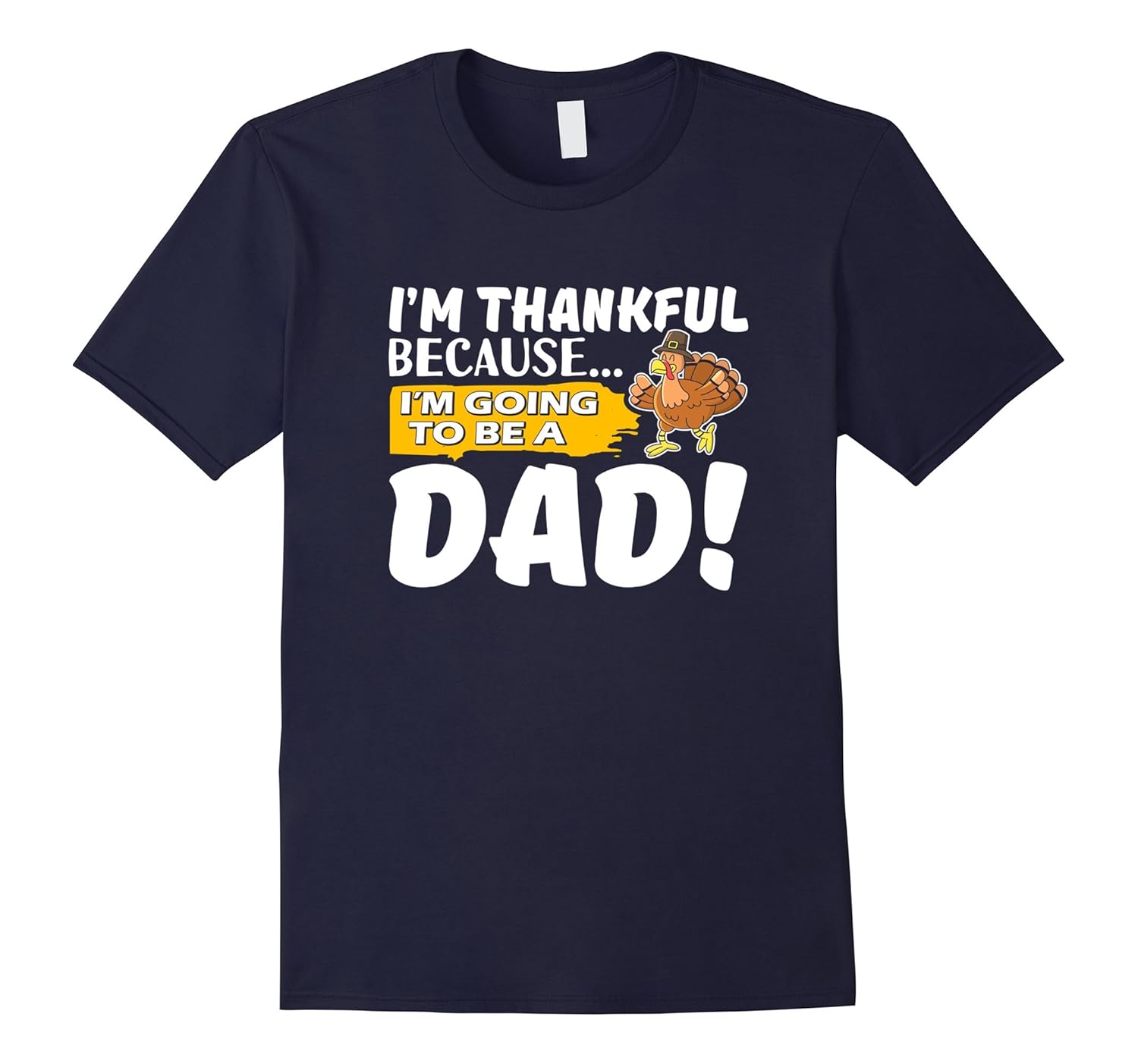 I'm Thankful Because I'm Going to be a Dad T-Shirt-Rose