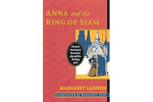 Anna and the King of Siam: The Bestselling Biography That Inspired The King and I – A Victorian True Story
