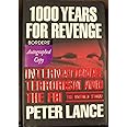 1000 Years for Revenge: International Terrorism and the FBI--the Untold Story