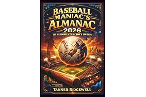 Baseball Maniac’s Almanac 2026 The Ultimate Collector’s Edition: Astonishing Facts, Trivia, and Baseball History for True Fan