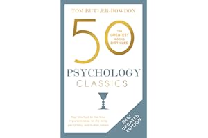 50 Psychology Classics, Second Edition: Your shortcut to the most important ideas on the mind, personality, and human nature