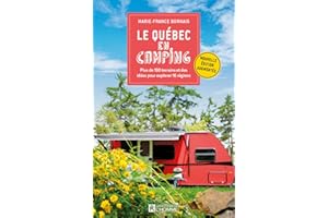 Le Québec en camping - Édition augmentée: Plus de 190 terrains et des idées pour explorer 16 régions