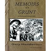 Memoirs of a Grunt: On The Ground In Vietnam 68/69
