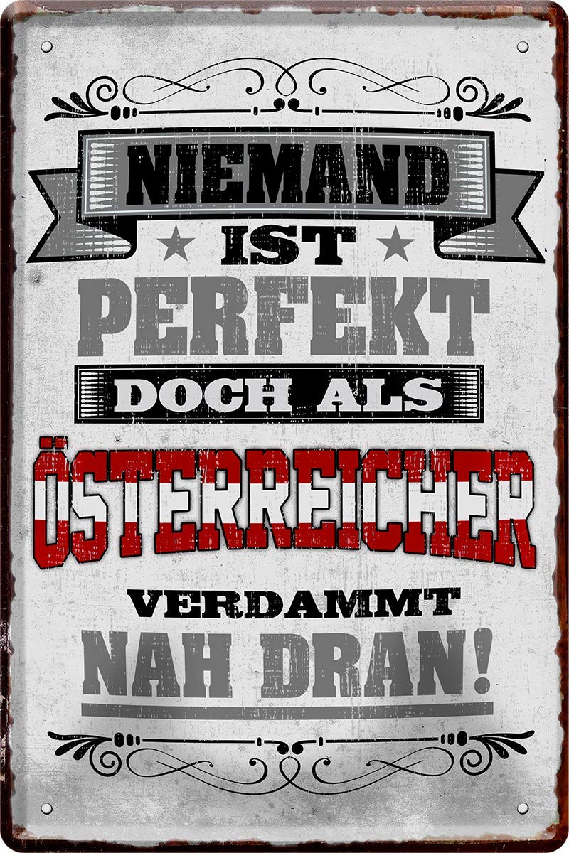 1016 Decorative Tin Sign with "Niemand ist perfekt ist ist perfekt aber als Austrian". 20 x 30 cm