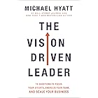 The Vision Driven Leader: 10 Questions to Focus Your Efforts, Energize Your Team, and Scale Your Business