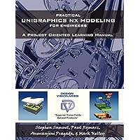 Practical Unigraphics Nx Modeling For Engineers