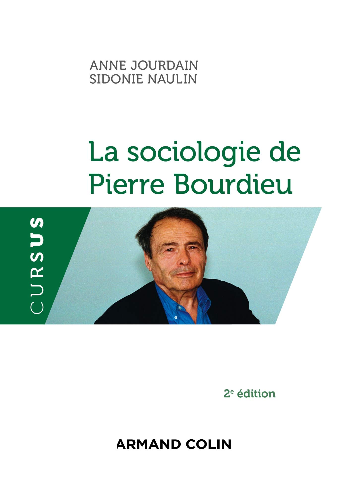 Amazon Fr La Sociologie De Pierre Bourdieu 2e Ed Jourdain Anne Naulin Sidonie Livres