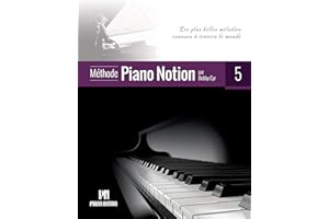 Méthode Piano Notion Volume 5: Les plus belles mélodies connues à travers le monde (Méthode Piano Notion / Français) (French 
