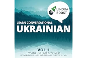 Learn Conversational Ukrainian Vol. 1: Lessons 1-30