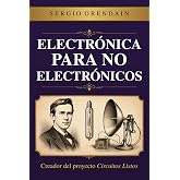 Electr&oacute;nica para no electr&oacute;nicos (Spanish Edition)