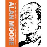 The Complete 2000 AD By Alan Moore: Future Shocks &amp; Other Stories