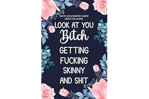 Gastric Sleeve Bariatric Surgery Weight Loss Journal : Look At You Bitch Getting Fucking Skinny and Shit: Daily Food Log, Moo