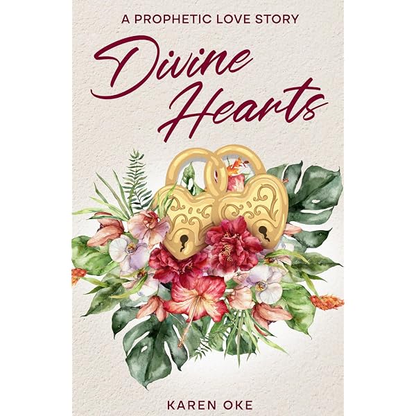 Divine Hearts: A Prophetic Love Story: Oke, Karen: 9798283932194