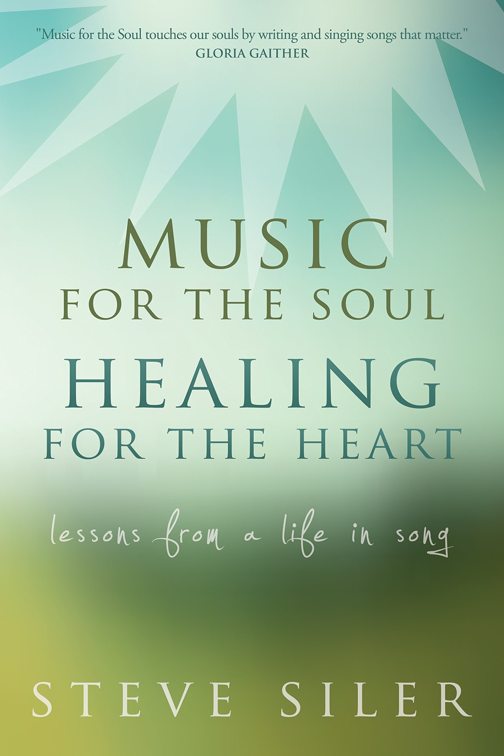 Music For The Soul Healing For The Heart Lessons From A - 