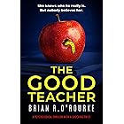 The Good Teacher: a psychological thriller with a shocking twist