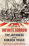 The Path of Infinite Sorrow: The Japanese on the Kokoda Track