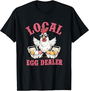 Local Egg Dealer Funny Chicken Meme Farm Animal Men Women T-Shirt