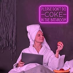 Please Don't Do Coke in The Bathroom Neon Sign for