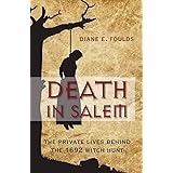 Death in Salem: The Private Lives Behind The 1692 Witch Hunt