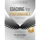 Coaching for Performance, 6th edition: The Principles and Practice of Coaching and Leadership