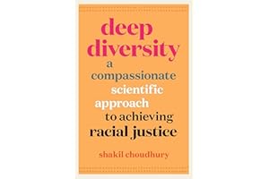 Deep Diversity: A Compassionate, Scientific Approach to Achieving Racial Justice