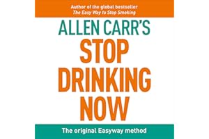 Allen Carr's Stop Drinking Now: The Original Easyway Method