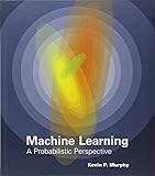 Machine Learning: A Probabilistic Perspective (Adaptive Computation and Machine Learning series)