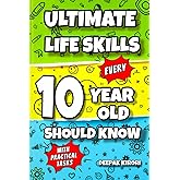Ultimate Life Skills Every 10 Year old should Know : An Essential Guide for Tween Boys and Girls to Discover Their Inner Superpowers and Grow Up ... Kid Should Know) (Fun and Learning for kids)